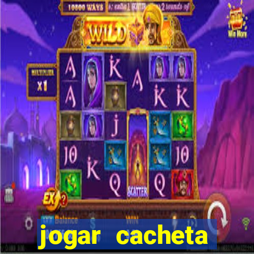 jogar cacheta valendo dinheiro